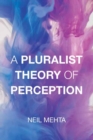 A Pluralist Theory of Perception - Book
