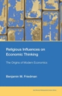 Religious Influences on Economic Thinking : The Origins of Modern Economics - Book