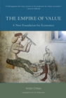 The Empire of Value : A New Foundation for Economics - Book