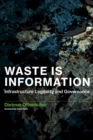 Waste Is Information : Infrastructure Legibility and Governance - Book