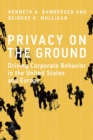 Privacy on the Ground : Driving Corporate Behavior in the United States and Europe - Book