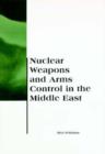Nuclear Weapons and Arms Control in the Middle East - Book