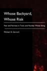 Whose Backyard, Whose Risk : Fear and Fairness in Toxic and Nuclear Waste Siting - Book