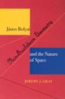 Janos Bolyai, Non-Euclidian Geometry, and the Nature of Space - Book