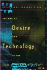 The War of Desire and Technology at the Close of the Mechanical Age - Book