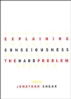 Explaining Consciousness : The Hard Problem - Book