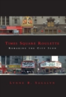 Times Square Roulette : Remaking the City Icon - Book
