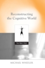 Reconstructing the Cognitive World : The Next Step - Book