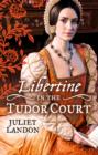 LIBERTINE in the Tudor Court : One Night in Paradise / a Most Unseemly Summer - Book