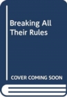 Breaking All Their Rules - Book