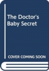 The Doctor's Baby Secret - Book