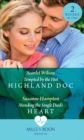 Tempted By The Hot Highland Doc : Tempted by the Hot Highland DOC / Mending the Single Dad's Heart - Book