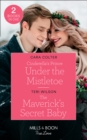 Cinderella's Prince Under The Mistletoe : Cinderella's Prince Under the Mistletoe / the Maverick's Secret Baby (Montana Mavericks: Six Brides for Six Brother) - Book
