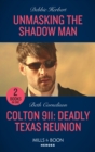 Unmasking The Shadow Man / Colton 911: Deadly Texas Reunion : Unmasking the Shadow Man / Colton 911: Deadly Texas Reunion (Colton 911) - Book