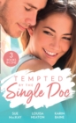 Tempted By The Single Doc : Breaking All Their Rules / One Life-Changing Night / the Doctor's Forbidden Fling - Book