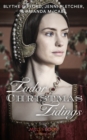 Tudor Christmas Tidings : Christmas at Court / Secrets of the Queen's Lady / His Mistletoe Lady - Book