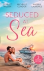 Seduced At Sea : His Last Chance at Redemption (Dark, Demanding and Delicious) / Holiday with the Millionaire (Tycoons in a Million) / More Than He Expected (Millionaires of Manhattan) - Book