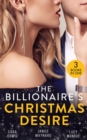 The Billionaire's Christmas Desire : Midnight Under the Mistletoe (Lone Star Legacy) / Christmas in the Billionaire's Bed / Million Dollar Christmas Proposal - Book