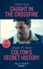 Caught In The Crossfire / Colton's Secret History : Caught in the Crossfire (Blackhawk Security) / Colton's Secret History (the Coltons of Kansas) - Book