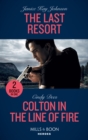 The Last Resort / Colton In The Line Of Fire : The Last Resort / Colton in the Line of Fire (the Coltons of Kansas) - Book