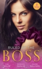 Ruled By The Boss : Zero Control / a Bargain with the Boss / Taming Her Billionaire Boss - Book