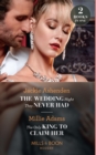 The Wedding Night They Never Had / The Only King To Claim Her : The Wedding Night They Never Had / the Only King to Claim Her (the Kings of California) - Book