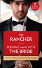 The Rancher / Running Away With The Bride : The Rancher (Dynasties: Mesa Falls) / Running Away with the Bride (Nights at the Mahal) - Book