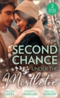 Second Chance Under The Mistletoe : Marriage Under the Mistletoe / His Mistletoe Proposal / Christmas Magic in Heatherdale - Book