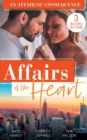 Affairs Of The Heart: An Affair Of Consequence : A Baby to Heal Their Hearts / from Dare to Due Date / the Bachelor's Baby Surprise - Book