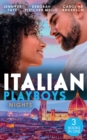 Italian Playboys: Nights : The Playboy of Rome (the Defiore Brothers) / Tuscan Heat / Best Friend to Wife and Mother? - Book
