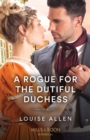 A Rogue For The Dutiful Duchess - Book