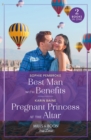 Best Man With Benefits / Pregnant Princess At The Altar : Best Man with Benefits / Pregnant Princess at the Altar - Book