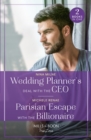Wedding Planner's Deal With The Ceo / Parisian Escape With The Billionaire : Wedding Planner's Deal with the CEO / Parisian Escape with the Billionaire - Book