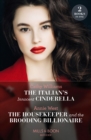 The Italian's Innocent Cinderella / The Housekeeper And The Brooding Billionaire : The Italian's Innocent Cinderella / the Housekeeper and the Brooding Billionaire - Book
