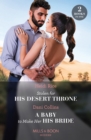 Stolen For His Desert Throne / A Baby To Make Her His Bride : Stolen for His Desert Throne / a Baby to Make Her His Bride (Four Weddings and a Baby) - Book