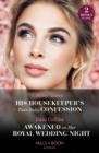 His Housekeeper's Twin Baby Confession / Awakened On Her Royal Wedding Night : His Housekeeper's Twin Baby Confession / Awakened on Her Royal Wedding Night - Book