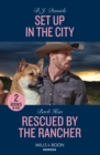 Set Up In The City / Rescued By The Rancher : Set Up in the City / Rescued by the Rancher (the Cowboys of Cider Creek) - Book