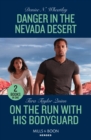 Danger In The Nevada Desert / On The Run With His Bodyguard : Danger in the Nevada Desert (A West Coast Crime Story) / on the Run with His Bodyguard (Sierra's Web) - Book