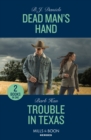 Dead Man's Hand / Trouble In Texas : Dead Man's Hand (A Colt Brothers Investigation) / Trouble in Texas (the Cowboys of Cider Creek) - Book