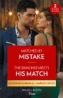 Matched By Mistake / The Rancher Meets His Match : Matched by Mistake (Texas Cattleman's Club: Diamonds & Dating App) / the Rancher Meets His Match (Texas Cattleman's Club: Diamonds & Dating App) - Book
