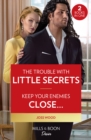 The Trouble With Little Secrets / Keep Your Enemies Close… : The Trouble with Little Secrets (Dynasties: Calcott Manor) / Keep Your Enemies Close… (Dynasties: Calcott Manor) - Book