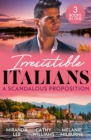 Irresistible Italians: A Scandalous Proposition : The Billionaire's Ruthless Affair / Cipriani's Innocent Captive / Deserving of His Diamonds? - Book