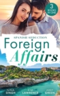 Foreign Affairs: Spanish Seduction : Spanish Tycoon's Convenient Bride / a Spanish Awakening / Confessions of a Pregnant Cinderella - Book