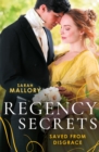 Regency Secrets: Saved From Disgrace : The Ton's Most Notorious Rake (Saved from Disgrace) / Beauty and the Brooding Lord - Book
