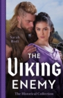 The Historical Collection: The Viking Enemy : The Viking's Stolen Princess (Rise of the Ivarssons) / Escaping with Her Saxon Enemy - Book
