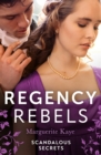 Regency Rebels: Scandalous Secrets : The Soldier's Dark Secret (Comrades in Arms) / the Soldier's Rebel Lover - Book