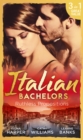 Italian Bachelors: Ruthless Propositions : Taming Her Italian Boss / the Uncompromising Italian / Secrets of the Playboy's Bride (the Medici Men, Book 3) - Book