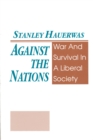 Against The Nations : War and Survival in a Liberal Society - Book