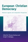 European Christian Democracy : Historical Legacies and Comparative Perspectives - Book
