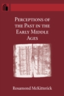Perceptions of the Past in the Early Middle Ages - Book